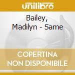 Bailey, Madilyn - Same