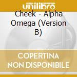 Cheek - Alpha Omega (Version B) cd