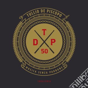 Tullio De Piscopo - 50! Trilogy (3 Cd) cd musicale di Tullio De Piscopo