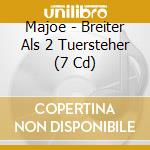 Majoe - Breiter Als 2 Tuersteher (7 Cd) cd