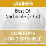 Best Of Nachtcafe (2 Cd) cd