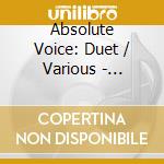 Absolute Voice: Duet / Various - Absolute Voice: Duet / Various cd