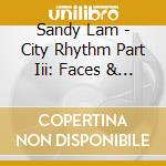 Sandy Lam - City Rhythm Part Iii: Faces & Places cd