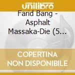 Farid Bang - Asphalt Massaka-Die (5 Cd) cd