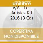 V/A - Les Artistes Rtl 2016 (3 Cd) cd