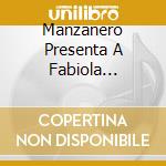 Manzanero Presenta A Fabiola Finkmann - Punto De Partida cd musicale di Manzanero Presenta A Fabiola Finkmann