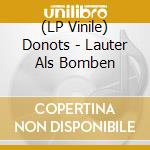 (LP Vinile) Donots - Lauter Als Bomben lp vinile di Donots
