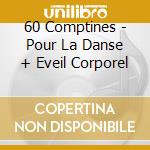 60 Comptines - Pour La Danse + Eveil Corporel cd musicale di 60 Comptines