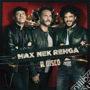 Max Pezzali, Nek & Francesco Renga - Max Nek Renga - Il Disco (Live) (2 Cd) cd musicale di Max Pezzali; Nek; Francesco Renga