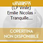 (LP Vinile) Emilie Nicolas - Tranquille Emile