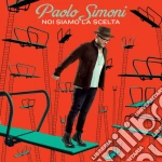 Paolo Simoni - Noi Siamo La Scelta cd