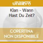 Klan - Wann Hast Du Zeit? cd