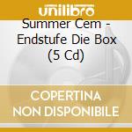 Summer Cem - Endstufe Die Box (5 Cd) cd