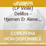 (LP Vinile) Delillos - Hjernen Er Alene I Operaen (3 Lp) vinile