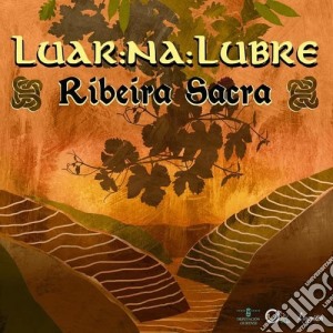 Luar Na Lubre - Ribeira Sacra cd musicale di Luar Na Lubre