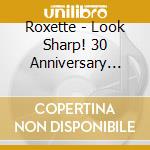 Roxette - Look Sharp! 30 Anniversary Edition cd musicale di Roxette