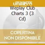Weplay Club Charts 3 (3 Cd) cd