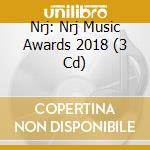 Nrj: Nrj Music Awards 2018 (3 Cd) cd musicale di Nrj