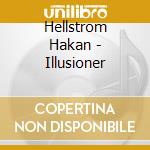 Hellstrom Hakan - Illusioner cd musicale di Hellstrom Hakan