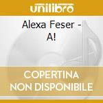 Alexa Feser - A! cd