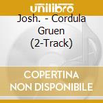 Josh. - Cordula Gruen (2-Track) cd