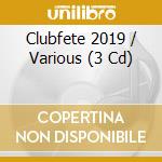 Clubfete 2019 / Various (3 Cd) cd