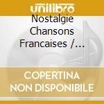 Nostalgie Chansons Francaises / Various (2 Cd) cd musicale