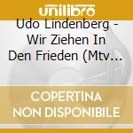 Udo Lindenberg - Wir Ziehen In Den Frieden (Mtv Unplugged 2) cd