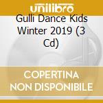 Gulli Dance Kids Winter 2019 (3 Cd) cd