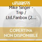 Mike Singer - Trip / Ltd.Fanbox (2 Cd) cd musicale di Singer, Mike