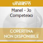 Manel - Jo Competeixo cd musicale di Manel