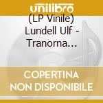(LP Vinile) Lundell Ulf - Tranorna Kommer Lp vinile