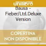 Bausa - Fieber/Ltd.Deluxe Version cd musicale