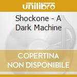 Shockone - A Dark Machine cd