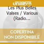 Les Plus Belles Valses / Various (Radio Classique) cd
