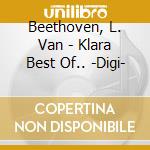Beethoven, L. Van - Klara Best Of.. -Digi- cd