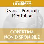 Divers - Premium Meditation cd