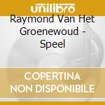 Raymond Van Het Groenewoud - Speel cd musicale
