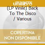 (LP Vinile) Back To The Disco / Various lp vinile