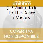 (LP Vinile) Back To The Dance / Various vinile