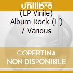 (LP Vinile) Album Rock (L') / Various lp vinile