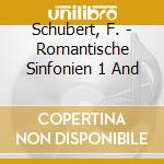 Schubert, F. - Romantische Sinfonien 1 And cd
