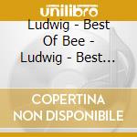 Ludwig - Best Of Bee - Ludwig - Best Of Beethoven cd