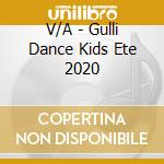 V/A - Gulli Dance Kids Ete 2020 cd