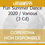 Fun Summer Dance 2020 / Various (3 Cd) cd