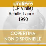(LP Vinile) Achille Lauro - 1990 vinile