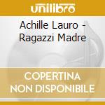 Achille Lauro - Ragazzi Madre cd