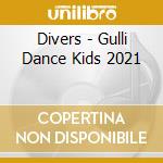 Divers - Gulli Dance Kids 2021 cd