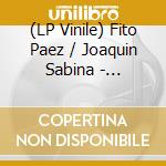 (LP Vinile) Fito Paez / Joaquin Sabina - Enemigos Intimos (2 Lp) vinile