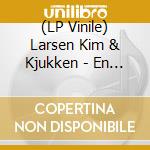 (LP Vinile) Larsen Kim & Kjukken - En Lille Pose Stoj (3 Lp) vinile